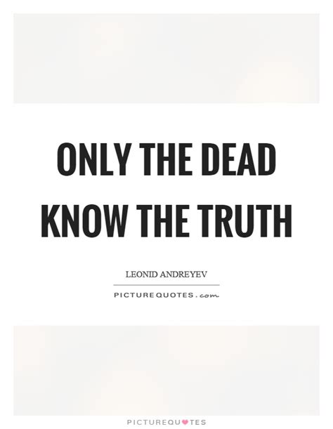 The truth the dead know